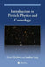 Introduction to Particle Physics and Cosmology by Grant Mathews