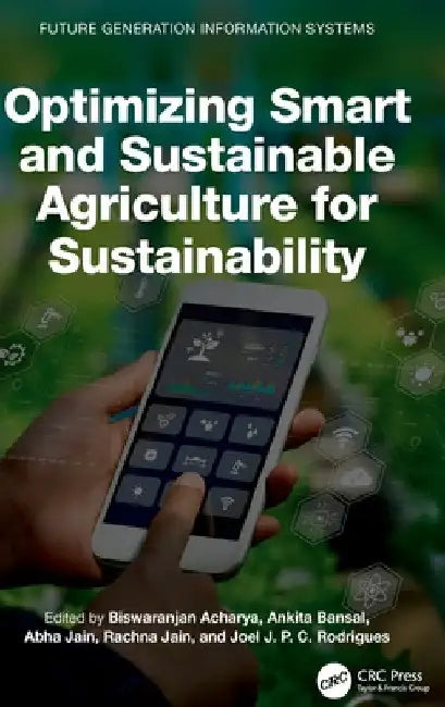Optimizing Smart and Sustainable Agriculture for Sustainability by Biswaranjan Acharya