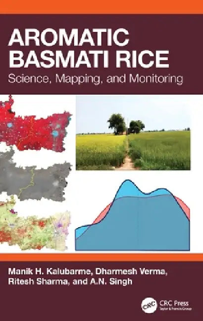 Aromatic Basmati Rice: Science, Mapping, and Monitoring by Manik H. Kalubarme, Dharmesh Verma, Ritesh Sharma