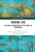 Sensing Life: The Social Organisation of the Senses in Interaction by Will Gibson, Natalia Ruiz-Junco, Dirk Vom Lehn
