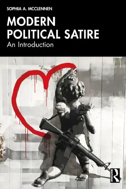 Modern Political Satire by Sophia A. McClennen