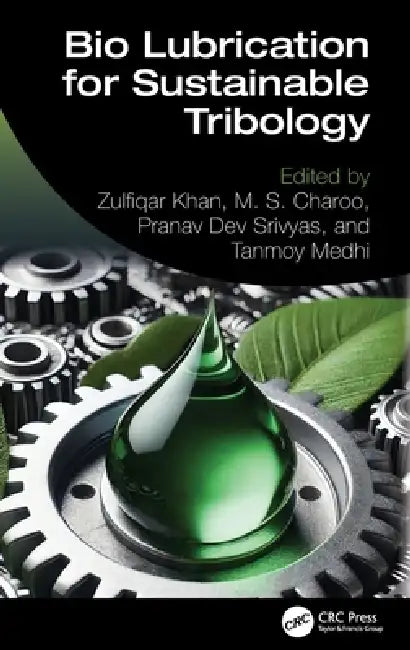 Bio Lubrication for Sustainable Tribology by Zulfiqar Khan, M. S. Charoo, Pranav Dev Srivyas