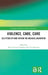 Violence, Care, Cure: Self/Perceptions Within the Medical Encounter by Marta-Laura Cenedese