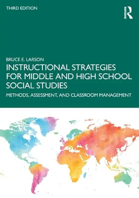 Instructional Strategies for Middle and High School Social Studies by Larson, Bruce E.