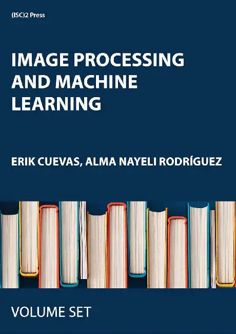 Image Processing and Machine Learning by Erik Cuevas