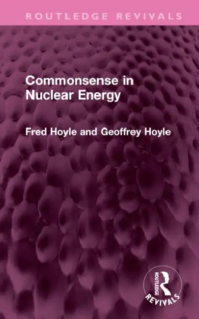 Commonsense in Nuclear Energy by Hoyle Fred