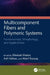 Multicomponent Fibers and Polymeric Systems: Fundamentals, Morphology, and Applications by Khubab Shaker