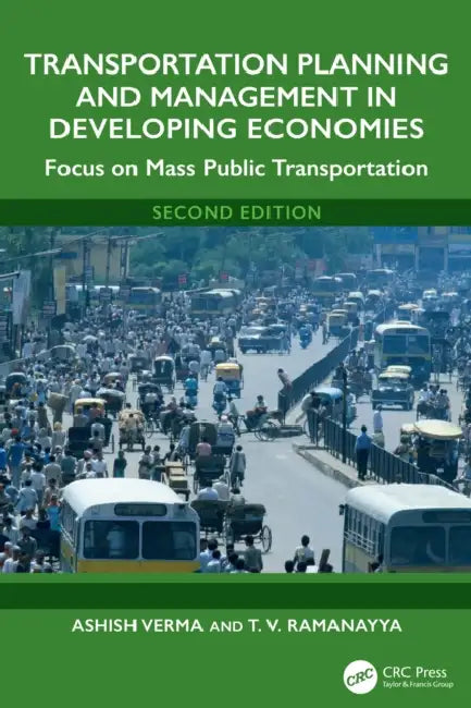 Transportation Planning and Management in Developing Economies: Focus on Mass Public Transportation by Ashish Verma
