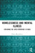 Homelessness and Mental Illness: Exploring the Lived Experience in India by Prama Bhattacharya