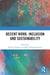 Decent Work, Inclusion and Sustainability by Deirdre Hughes