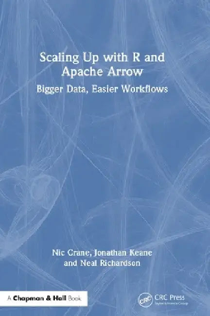 Scaling Up with R and Apache Arrow: Bigger Data, Easier Workflows by Nic Crane