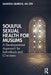 Soulful Sexual Health for Muslims: A Developmental Approach for Individuals and Clinicians by Sameera Qureshi