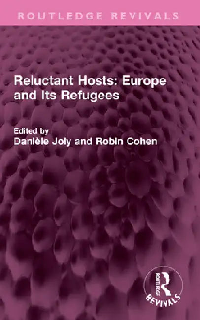 Reluctant Hosts: Europe and Its Refugees by Danièle Joly