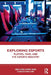 Exploring Esports: Players, Fans, and the Esports Industry by Hee Jung Hong