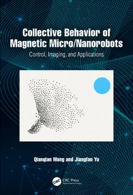 Collective Behavior of Magnetic Micro/Nanorobots: Control, Imaging, and Applications by Qianqian Wang