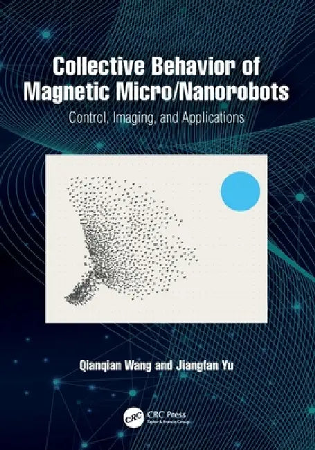 Collective Behavior of Magnetic Micro/Nanorobots: Control, Imaging, and Applications by Qianqian Wang