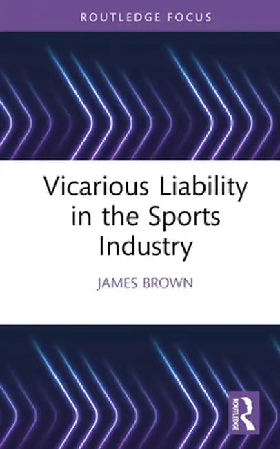 Vicarious Liability in the Sports Industry by James Brown