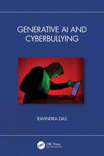 Generative AI and Cyberbullying by Ravindra Das