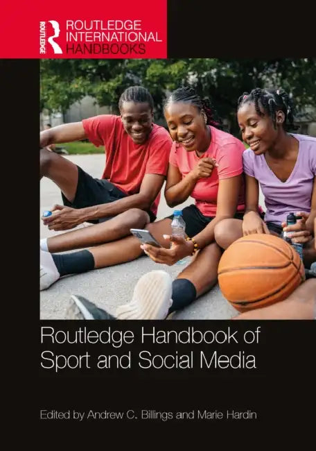 Routledge Handbook of Sport and Social Media by Andrew C. Billings