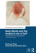 Body Words and the Analyst's Use of Self: Transforming the Unspeakable in Clinical Process by Barbara Pizer