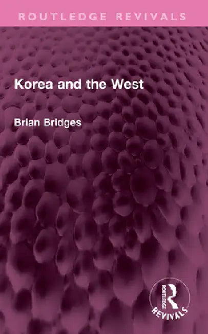 Korea and the West by Brian Bridges