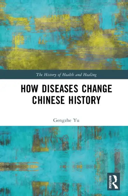How Diseases Change Chinese History by Gengzhe Yu