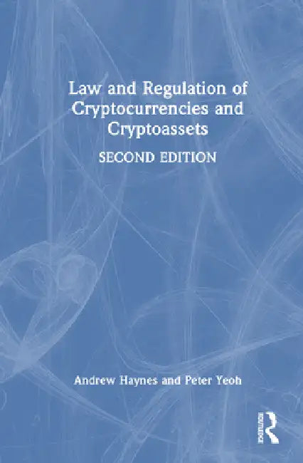 Law and Regulation of Cryptocurrencies and Cryptoassets by Andrew Haynes