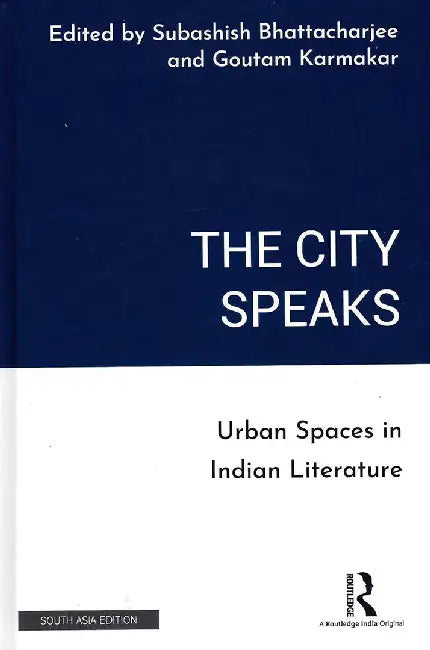The City Speaks by Subashish Bhattacharjee, Goutam Karmakar