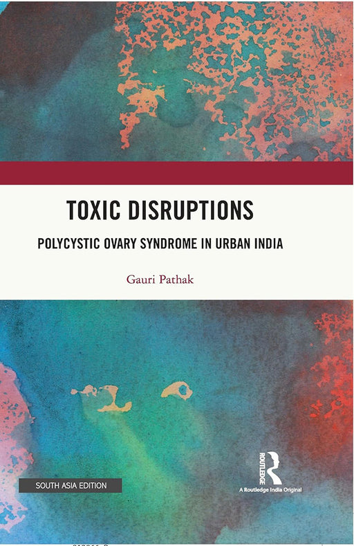 Toxic Disruptions: Polycystic Ovary Syndrome in Urban India by Gauri Pathak