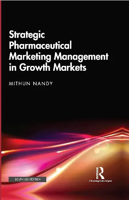 Strategic Pharmaceutical Marketing Management in Growth Markets by Mithun Nandy