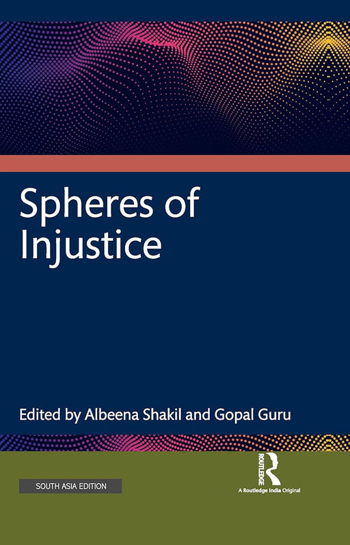 Spheres of Injustice  by Albeena Shakil, Gopal Guru