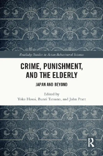 Crime, Punishment, and the Elderly: Japan and Beyond by Yoko Hosoi
