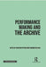 Performance Making and the Archive by Ashutosh Potdar, Sharmistha Saha