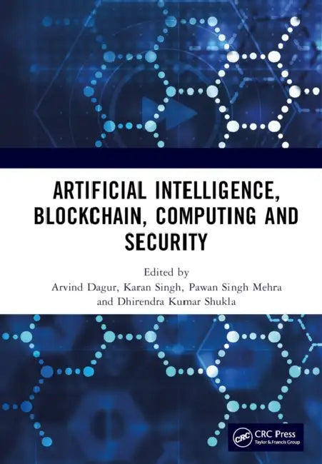Artificial Intelligence, Blockchain, Computing and Security Set: Proceedings of the International Conference on Artificial Intelligence, Blockchain, C by Arvind Dagur