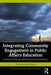Integrating Community Engagement in Public Affairs Education: Solutions for Professors Working in Divisive Environments by Thomas Andrew Bryer