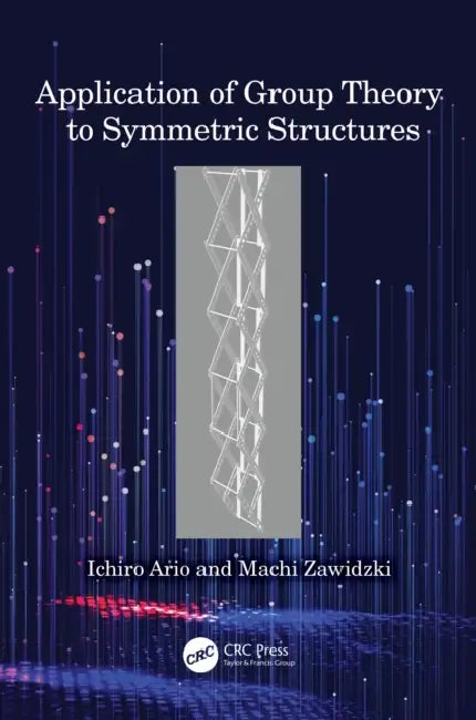 Application of Group Theory to Symmetric Structures by Ichiro Ario