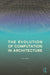 The Evolution of Computation in Architecture by Michael Fox