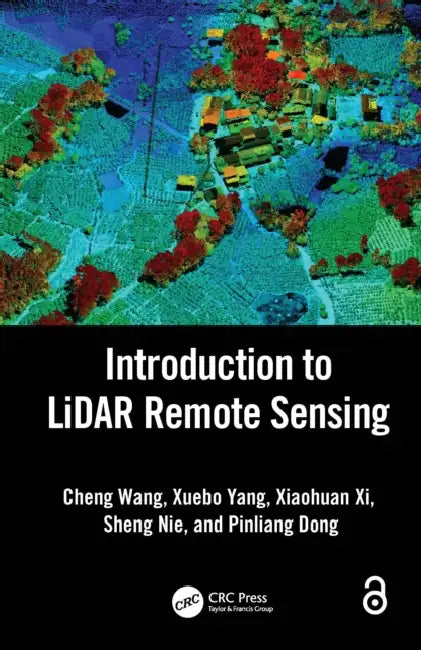Introduction to LiDAR Remote Sensing by Cheng Wang
