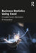 Business Statistics Using Excel: A Complete Course in Data Analytics by R. Panneerselvam