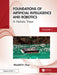 Foundations of Artificial Intelligence and Robotics: Volume 1 a Holistic View by Wendell H. Chun