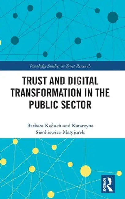 Trust and Digital Transformation in the Public Sector by Barbara Kozuch