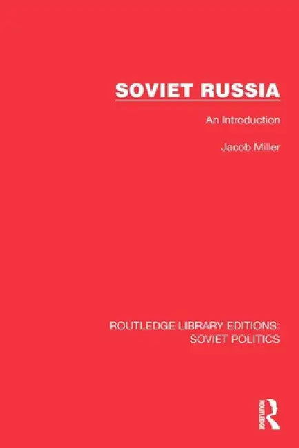 Soviet Russia: An Introduction by Jacob Miller