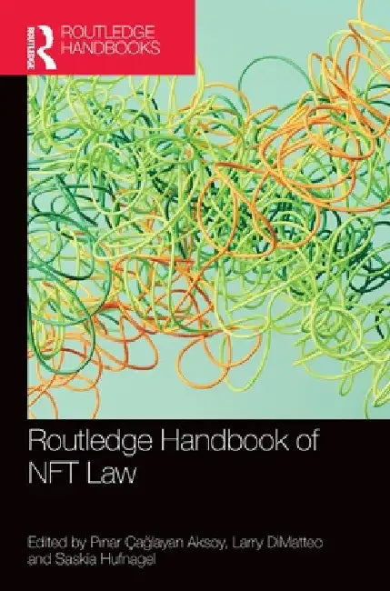 Routledge Handbook of Nft Law by Pınar Çağlayan Aksoy