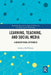 Learning, Teaching, and Social Media: A Generational Approach by Andrew McWhirter