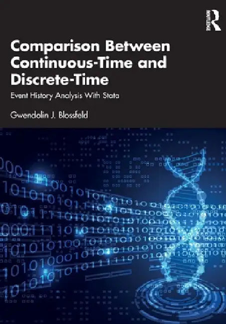 Comparison Between Continuous-Time and Discrete-Time: Event History Analysis with Stata by Gwendolin J. Blossfeld