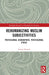 Rehumanizing Muslim Subjectivities: Postcolonial Geographies, Postcolonial Ethics by Aroosa Kanwal