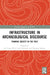 Infrastructure in Archaeological Discourse: Framing Society in the Past by M. Grace Ellis