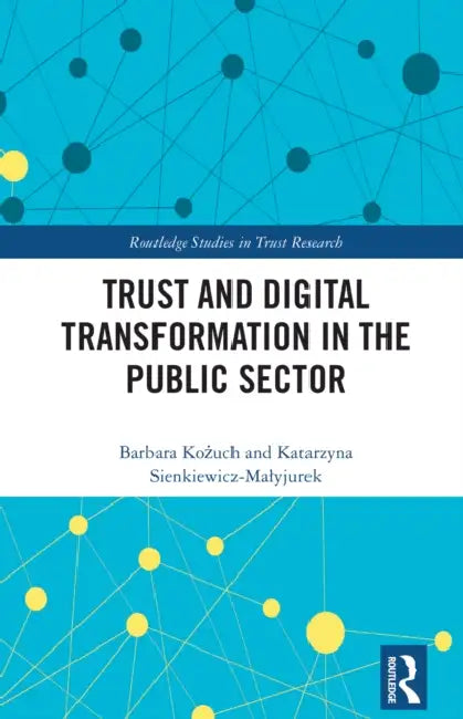 Trust and Digital Transformation in the Public Sector by Barbara Kożuch