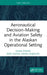 Aeronautical Decision-Making and Aviation Safety in the Alaskan Operational Setting by Dana Atkins