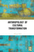 Anthropology of Cultural Transformation by Zhao Xudong